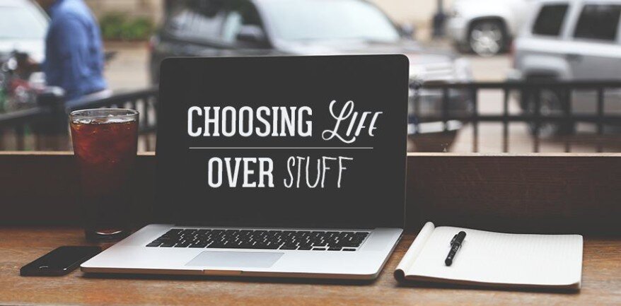 Choosing Life Over Stuff