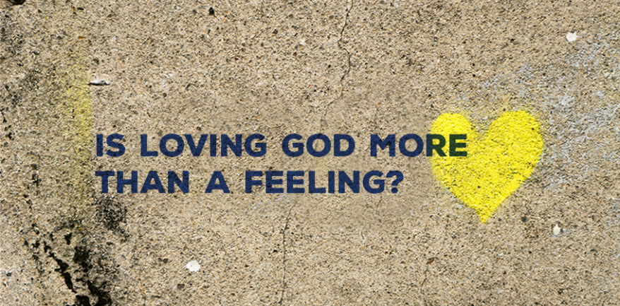 Is God's Love More than a Feeling?