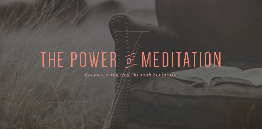 The Power of Meditation: Encountering God through Scripture