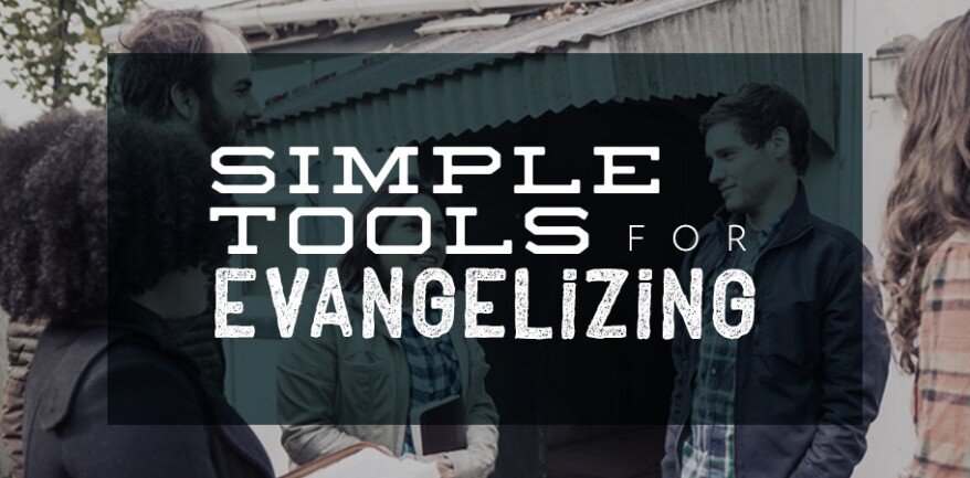 Simple Tools for Evangelizing