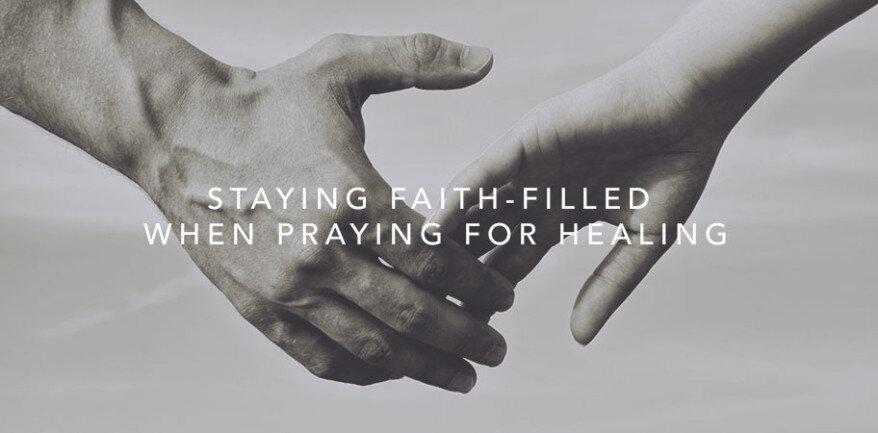 Praying for Healing with Faith