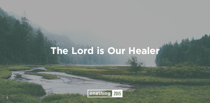 The Lord Is Our Healer